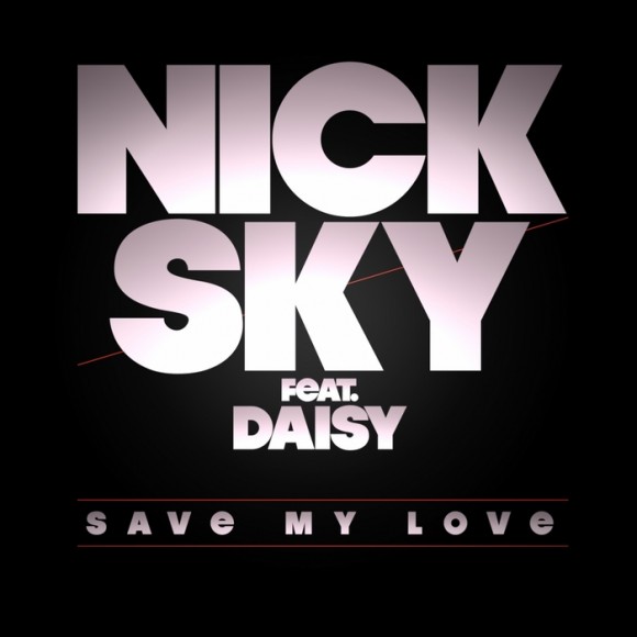 Nick Sky feat Daisy - Save My Love (Radio Mix)