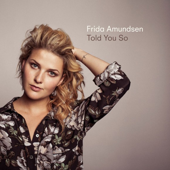 Frida Amundsen Told You So e1421245832653
