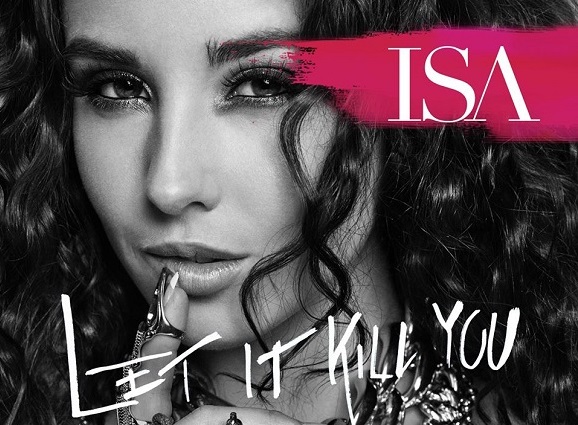 SONG: Isa - 'Let It Kill You' 1 IsaLetItKillYou2